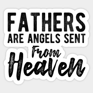 Father - Fathers are Angels Sent From Heaven Sticker